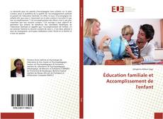 Bookcover of Éducation familiale et Accomplissement de l'enfant