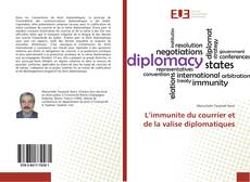 Couverture de L’immunite du courrier et de la valise diplomatiques