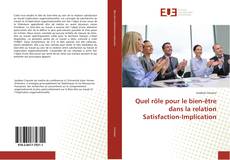 Capa do livro de Quel rôle pour le bien-être dans la relation Satisfaction-Implication 