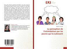 Capa do livro de La perception de l'intimidation par les jeunes qui la subissent 