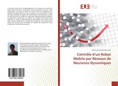 Bookcover of Contrôle d’un Robot Mobile par Réseaux de Neurones Dynamiques