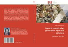 Capa do livro de Pouvoir municipal et production de la ville coloniale 