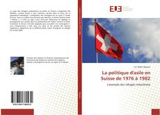 Bookcover of La politique d'asile en Suisse de 1976 à 1982
