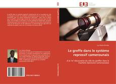 Bookcover of Le greffe dans le système repressif camerounais