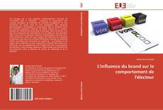 Capa do livro de L'influence du brand sur le comportement de l'électeur 