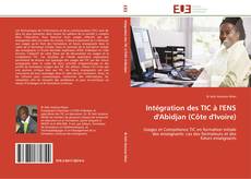 Copertina di Intégration des TIC à l'ENS d'Abidjan (Côte d'Ivoire)