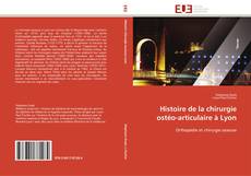 Capa do livro de Histoire de la chirurgie ostéo-articulaire à Lyon 