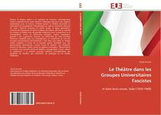 Capa do livro de Le Théâtre dans les Groupes Universitaires Fascistes 