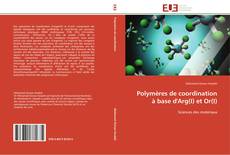 Bookcover of Polymères de coordination à base d'Arg(I) et Or(I)