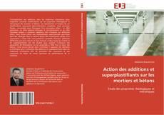 Capa do livro de Action des additions et superplastifiants sur les mortiers et bétons 