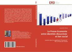 Bookcover of La Presse Economie entre identités discursives et lien social