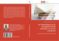 Buchcover von Les Thématiques de la Procédure Pénale Africaine: Le cas du Cameroun