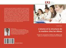 Bookcover of L'atome et la structure de la matière chez les élèves