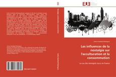 Capa do livro de Les influences de la nostalgie sur l'acculturation et la consommation 
