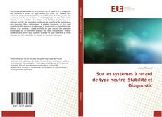 Sur les systèmes à retard de type neutre :Stabilité et Diagnostic kitap kapağı