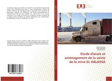 Bookcover of Etude d'accès et aménagement de la voirie de la mine EL HALASSA