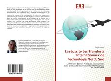 Copertina di La réussite des Transferts Internationaux de Technologie Nord / Sud