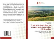 Capa do livro de Étude de la dynamique du couvert végétal par SIG et Télédétection 