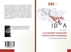 Bookcover of La propriété industrielle comme outil stratégique