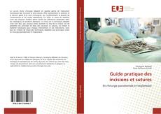 Guide pratique des incisions et sutures kitap kapağı