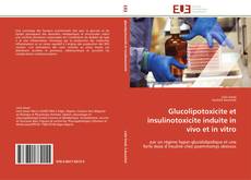 Bookcover of Glucolipotoxicite et insulinotoxicite induite in vivo et in vitro