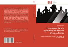 Les usagers dans la régulation des services d'eau en France kitap kapağı