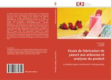 Buchcover von Essais de fabrication de yaourt aux arbouses et analyses du produit