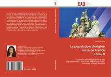 Bookcover of La population d'origine russe en France Tome II