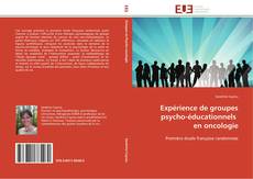 Bookcover of Expérience de groupes psycho-éducationnels en oncologie