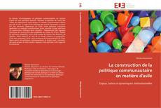 Bookcover of La construction de la politique communautaire en matière d'asile