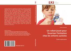 Copertina di Un robot-jouet pour favoriser l'imitation chez les enfants autistes