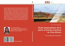 Bookcover of Étude géographique de la pêche artisanale maritime en Côte d'Ivoire
