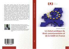 Portada del libro de Le statut juridique du droit communautaire et de la CEDH en France