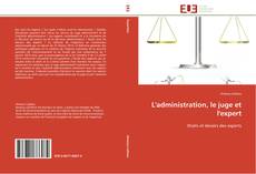 Bookcover of L'administration, le juge et l'expert