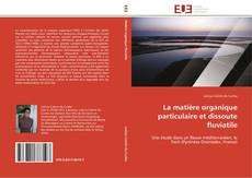 Capa do livro de La matière organique particulaire et dissoute fluviatile 