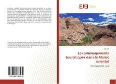 Couverture de Les aménagements touristiques dans le Maroc oriental