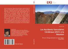 Bookcover of Les Accidents Vasculaires Cérébraux (AVC) à la Réunion