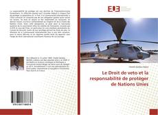 Capa do livro de Le Droit de veto et la responsabilité de protéger de Nations Unies 