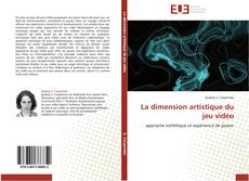 Bookcover of La dimension artistique du jeu vidéo