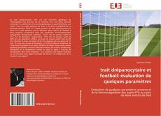 Bookcover of trait drépanocytaire et football: évaluation de quelques paramétres