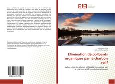 Bookcover of Élimination de polluants organiques par le charbon actif