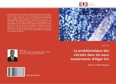 Capa do livro de La problématique des nitrates dans les eaux souterraines d'Alger Est 