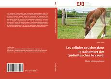 Capa do livro de Les cellules souches dans le traitement des tendinites chez le cheval 