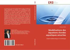 Buchcover von Modélisations des équations d'ondes aquatiques amorties