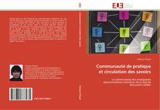Bookcover of Communauté de pratique et circulation des savoirs