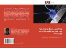 Copertina di Fonctions des gènes Olig dans les cellules souches neurales