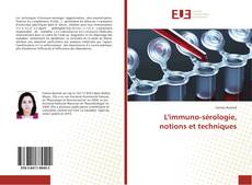 Обложка L'immuno-sérologie, notions et techniques