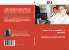 Bookcover of La fonction marketing à l'hôpital