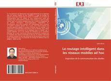 Capa do livro de Le routage intelligent dans les réseaux mobiles ad hoc 