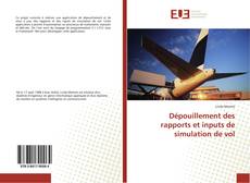 Copertina di Dépouillement des rapports et inputs de simulation de vol